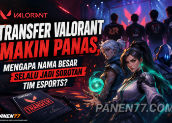 Transfer Valorant Makin Panas Panen77