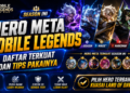 Hero Meta Mobile Legends Season Ini: Daftar Terkuat dan Tips Pakainya