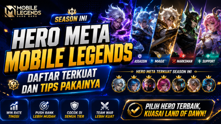 Hero Meta Mobile Legends Season Ini: Daftar Terkuat dan Tips Pakainya