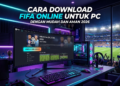 Cara Download FIFA Online untuk PC dengan Mudah dan Aman 2026