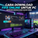 Cara Download FIFA Online untuk PC dengan Mudah dan Aman 2026